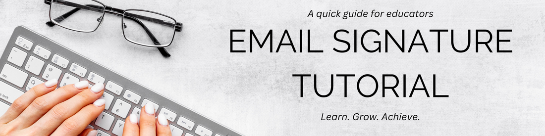 Craft a Standout Email Signature: A Free Guide for Busy Educators (No Coding Required!)